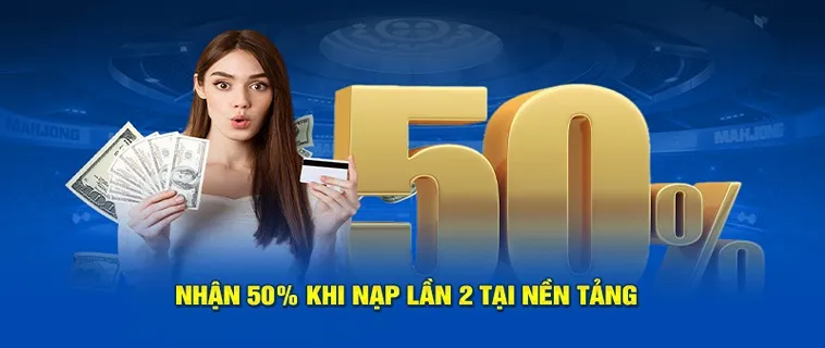 Nạp Lần 2 Tặng 50% Tại KU68: Cơ Hội Vàng Nhân Đôi Thắng Lợi